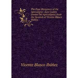   of Vicente Blasco IbÃ¡Ã±ez Vicente Blasco IbÃ¡Ã±ez Books