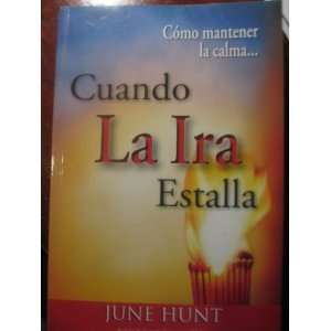  Cuando La Ira Estalla (9789588691084) June Hunt Books