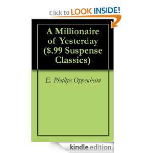  A Millionaire of Yesterday ($.99 Suspense Classics) eBook 
