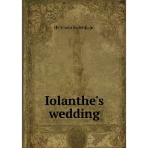  Iolanthes wedding Hermann Sudermann Books