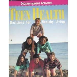  Teen Health Decisions for Healthy Living, Decision Making 