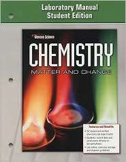 Chemistry Matter and Change Laboratory Manual, (0078787491), McGraw 