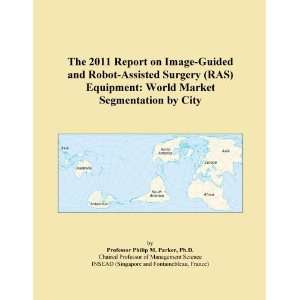  The 2011 Report on Image Guided and Robot Assisted Surgery 