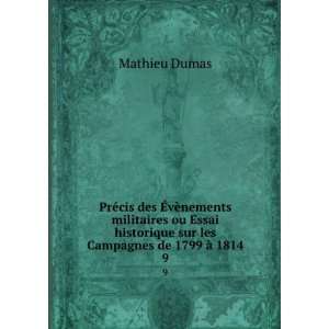   sur les Campagnes de 1799 Ã  1814. 9 Mathieu Dumas Books