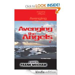 Avenging the Angels Its all about revenge. Frank Mecham  