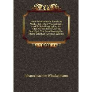   Von Dem Herausgeber. Kleine Schriften (German Edition) Johann Joachim