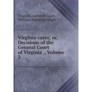 Virginia cases; or, Decisions of the General Court of Virginia 