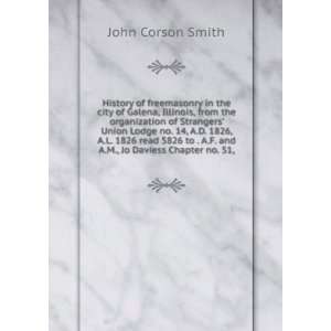   and A.M., Jo Daviess Chapter no. 51,: John Corson Smith: Books