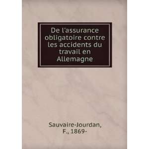   accidents du travail en Allemagne F., 1869  Sauvaire Jourdan Books