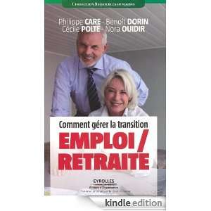 Comment gérer la transition emploi/retraite (French Edition 