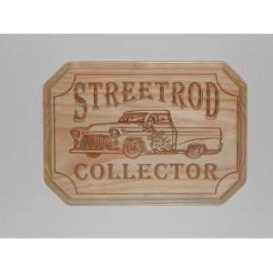  STREEDROD COLLECTOR LASER ENGRAVED PINE PLAQUE/SIGN 7x9x 