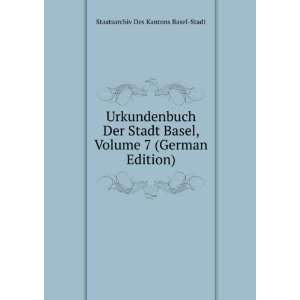   Volume 7 (German Edition) Staatsarchiv Des Kantons Basel Stadt Books