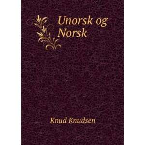  Unorsk og Norsk Knud Knudsen Books