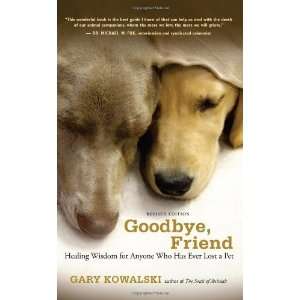   for Anyone Who Has Ever Lost a Pet [Paperback]: Gary Kowalski: Books