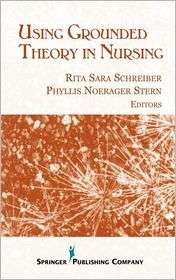 Using Grounded Theory In Nursing, (0826114067), Rita S. Schreiber 