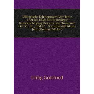   Grenadier bataillons John (German Edition) Uhlig Gottfried Books