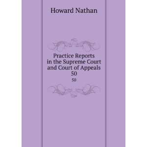   in the Supreme Court and Court of Appeals. 50 Howard Nathan Books