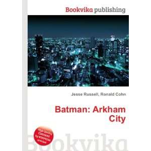  Batman: Arkham City: Ronald Cohn Jesse Russell: Books