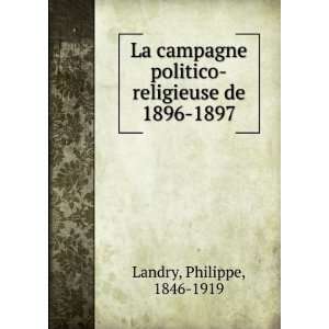   politico religieuse de 1896 1897 Philippe, 1846 1919 Landry Books