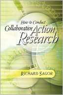 How to Conduct Collaborative Richard Sagor