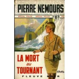  La Mort Au Tournant Pierre Nemours Books