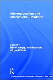 Interregionalism and International Relations A Stepping Stone to 