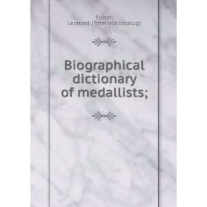   dictionary of medallists; Leonard. [from old catalog] Forrer Books