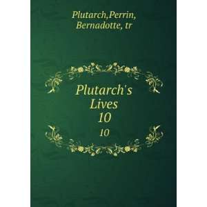  Plutarchs Lives, Bernadotte, Plutarch. Perrin Books