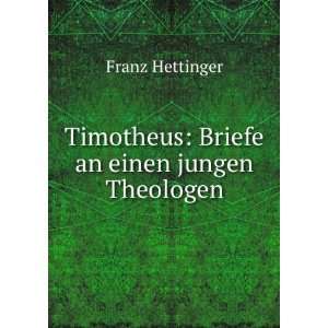  Timotheus: Briefe an einen jungen Theologen: Franz 