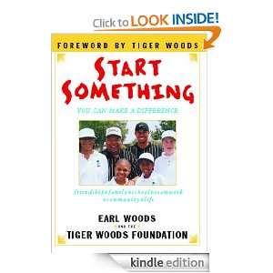 Start Something Earl Woods, Tiger Woods Foundation, Tiger Woods 