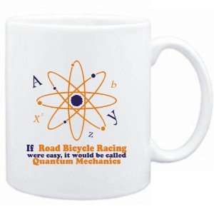  Mug White  If Road Bicycle Racing were easy, it would be 