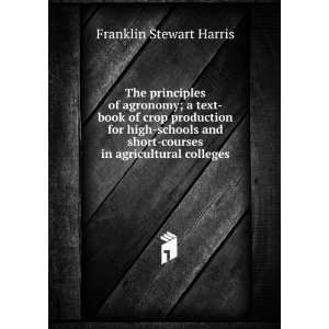 of agronomy a text book of crop production for high schools and short 