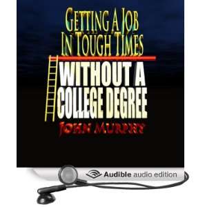  Getting a Job in Tough Times Without a College Degree 