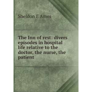  Inn of rest divers episodes in hospital life relative to the doctor 