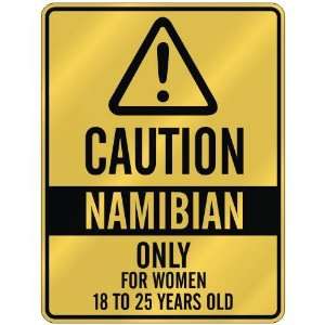 CAUTION  NAMIBIAN ONLY FOR WOMEN 18 TO 25 YEARS OLD  PARKING SIGN 