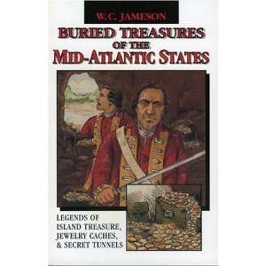  Buried Treasures Of The Mid Atlantic States by W.C 