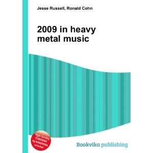  2009 in heavy metal music Ronald Cohn Jesse Russell 
