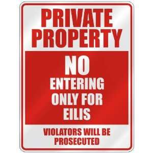   PRIVATE PROPERTY NO ENTERING ONLY FOR EILIS  PARKING 