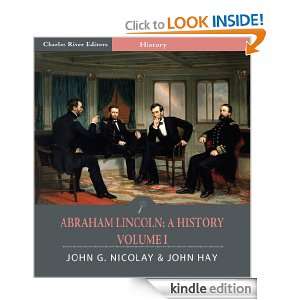 Abraham Lincoln A History   Volume One (Illustrated) John G. Nicolay 