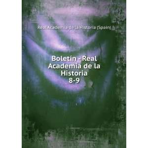  BoletÃ­n   Real Academia de la Historia. 8 9 Real 