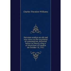   of London on October 18, 1911 Charles Theodore Williams Books