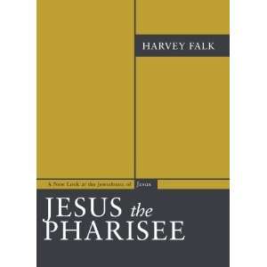   New Look at the Jewishness of Jesus [Paperback] Harvey Falk Books