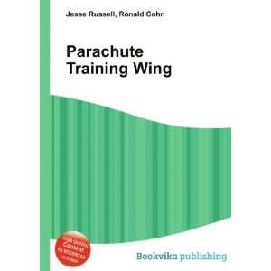  Parachute Training Wing Ronald Cohn Jesse Russell Books