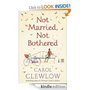 Not Married, Not Bothered: Carol Clewlow:  Kindle Store