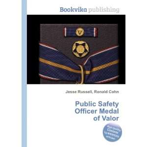   Public Safety Officer Medal of Valor Ronald Cohn Jesse Russell Books