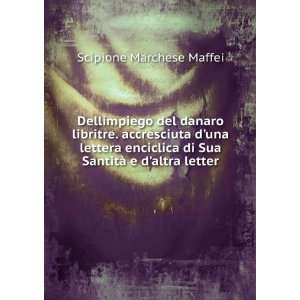   altra letter: Scipione Marchese Maffei:  Books