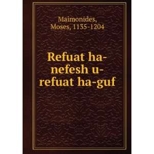   Refuat ha nefesh u refuat ha guf Moses, 1135 1204 Maimonides Books
