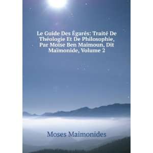   ¯se Ben Maimoun, Dit MaÃ¯monide, Volume 2 Moses Maimonides Books