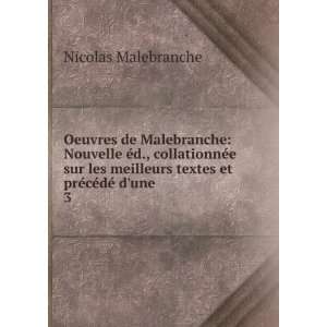   textes et prÃ©cÃ©dÃ© dune . 3 Nicolas Malebranche Books