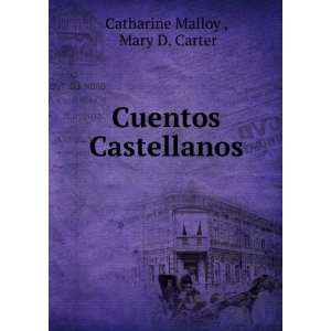    Cuentos Castellanos Mary D. Carter Catharine Malloy  Books